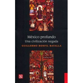 MÉXICO PROFUNDO -UNA CIVILIZACIÓN NEGADA-