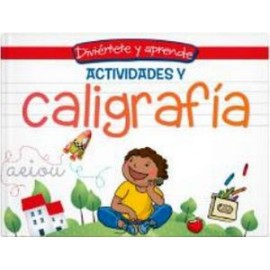 DIVIÉRTETE Y APRENDE -ACTIVIDADES Y CALIGRAFÍA-