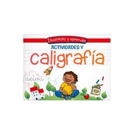 DIVIÉRTETE Y APRENDE -ACTIVIDADES Y CALIGRAFÍA-