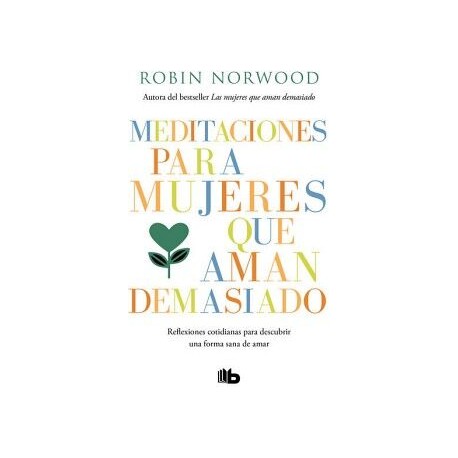 MEDITACIONES PARA MUJERES QUE AMAN DEMASIADO