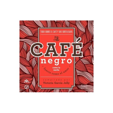 CAFÉ: NEGRO COMO LA NOCHE