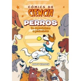 CÓMICS DE CIENCIA. PERROS. DE DEPREDADORES A PROTECTORES