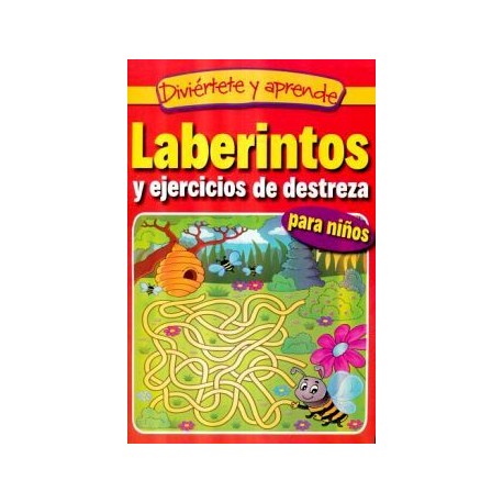 DIVIÉRTETE Y APRENDE -LABERINTOS Y EJERCICIOS DE DESTREZA-