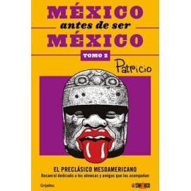 MÉXICO ANTES DE SER MÉXICO: EL PRECLÁSICO MESOAMERICANO