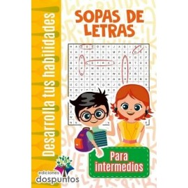SOPAS DE LETRAS -PARA INTERMEDIOS- (COL. DESARROLLA TUS HAB.)