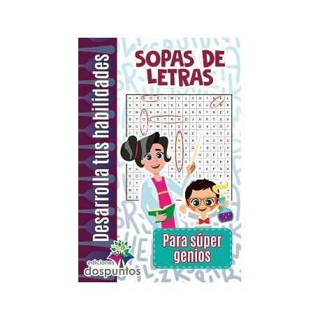 SOPAS DE LETRAS -PARA SUPER GENIOS- (COL. DESARROLLA TUS HAB.)