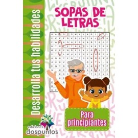 SOPAS DE LETRAS -PARA PRINCIPIANTES- (COL. DESARROLLA TUS HAB.)