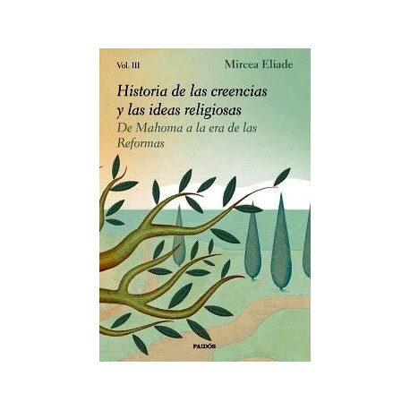 HISTORIA DE LAS CREENCIAS Y LAS IDEAS RELIGIOSAS III