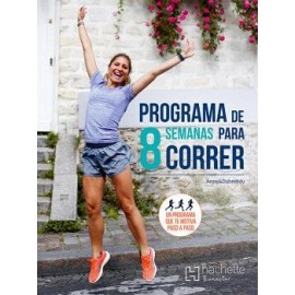 PROGRAMA DE 8 SEMANAS PARA CORRER