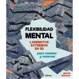 FLEXIBILIDAD MENTAL -LABERINTOS EXTREMOS EN 3D-