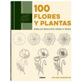 100 FLORES Y PLANTAS -DIBUJO REALISTA PASO A PASO-