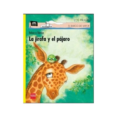 JIRAFA Y EL PAJARO, LA 2ED.    (LOS PIRATAS DEL BARCO DE VAPOR)