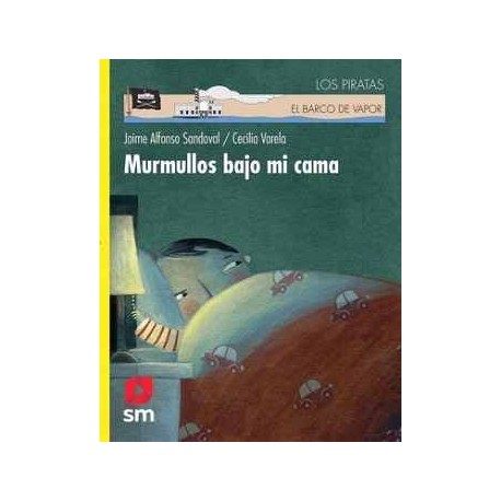 MURMULLOS BAJO MI CAMA         (LOS PIRATAS DEL BARCO DE VAPOR)