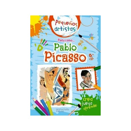 PEQUEÑOS ARTISTAS. PINTA COMO PABLO PICASSO