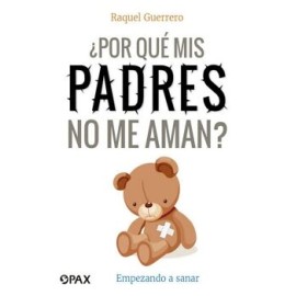 ¿POR QUÉ MIS PADRES NO ME AMAN?