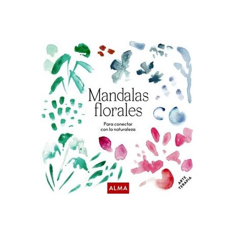 MANDALAS FLORALES -PARA CONECTAR CON LA NATURALEZA-