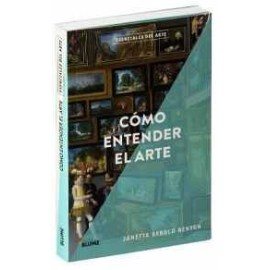 CÓMO ENTENDER EL ARTE (ESENCIALES DEL ARTE)
