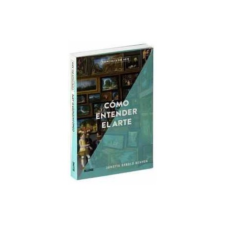 CÓMO ENTENDER EL ARTE (ESENCIALES DEL ARTE)