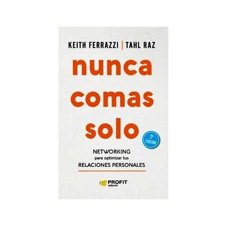 NUNCA COMAS SOLO -NETWORKING P/OPTIMIZAR TUS RELACIONES-