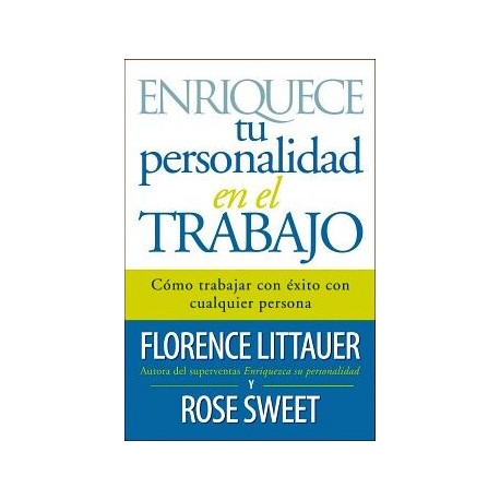 ENRIQUECE TU PERSONALIDAD EN EL TRABAJO -COMO TRABAJAR DE MANERA-