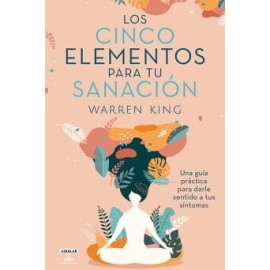LOS CINCO ELEMENTOS PARA TU SANACIÓN