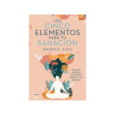 LOS CINCO ELEMENTOS PARA TU SANACIÓN