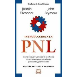 INTRODUCCIÓN A LA PNL (ED. REVISADA Y AMPLIADA)