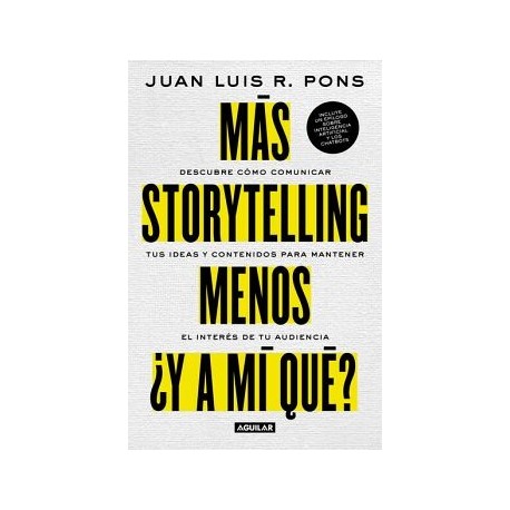 MÁS STORYTELLING, MENOS ¿Y A MI QUÉ?