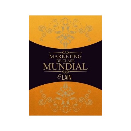 MARKETING DE CLASE MUNDIAL. VOL. 5