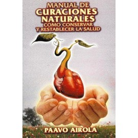 MANUAL DE CURACIONES NATURALES COMO CONSERVAR Y RESTABLECER LA SA