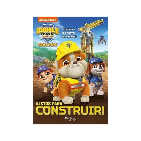RUBBLE Y EQUIPO. ¡LISTOS PARA CONSTRUIR!