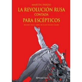 LA REVOLUCIÓN RUSA CONTADA PARA ESCÉPTICOS (NOVELA GRÁFICA)