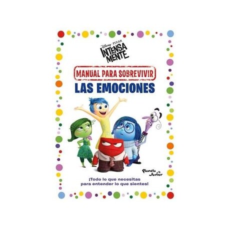 INTENSAMENTE. MANUAL PARA SOBREVIVIR LAS EMOCIONES