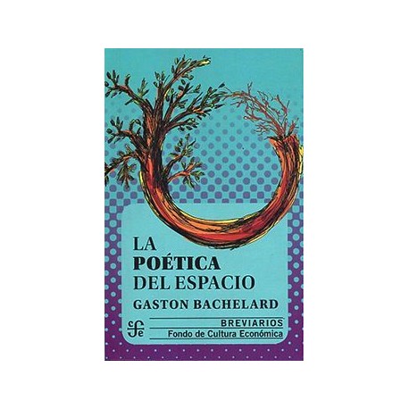 POÉTICA DEL ESPACIO, LA                   (BREVIARIOS)