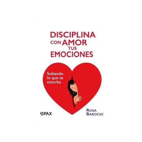 DISCIPLINA CON AMOR TUS EMOCIONES