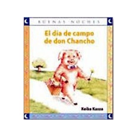 DIA DE CAMPO DE DON CHANCHO, EL  (NVA. PRESENTACION)