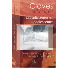 ADICCIONES EN ADOLESCENTES, LAS   (CLAVES PRACTICAS)