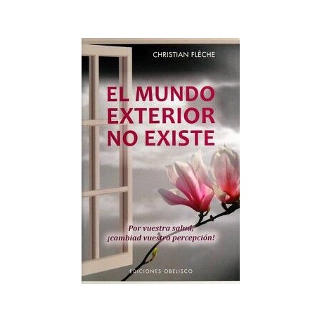 EL MUNDO EXTERIOR NO EXISTE