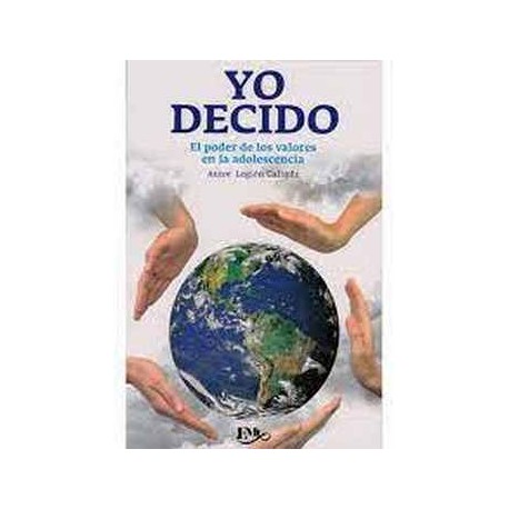 YO DECIDO -EL PODER DE LOS VALORES-       (SERIE FAMILIA)