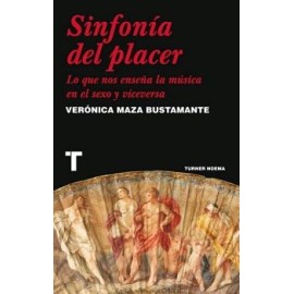 SINFONÍA DEL PLACER. LO QUE NOS ENSEÑA LA MÚSICA EN EL SEXO Y VICEVERSA