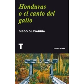 HONDURAS O EL CANTO DEL GALLO