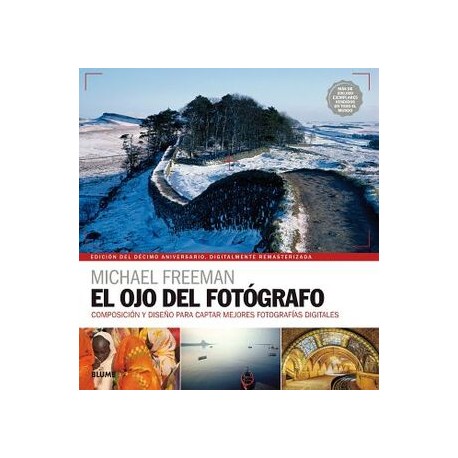 OJO DEL FOTOGRAFO, EL -COMPOSICION Y DISEÑO- (ED.10 ANIVERSARIO)