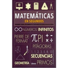 MATEMÁTICAS EN SEGUNDOS -PENSADORES, TEORÍAS, DESCUBRIMIENTOS-