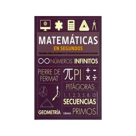 MATEMÁTICAS EN SEGUNDOS -PENSADORES, TEORÍAS, DESCUBRIMIENTOS-