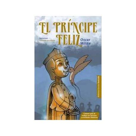 PRINCIPE FELIZ, EL -BIBLIOTECA ESCOLAR ILUSTRADA-