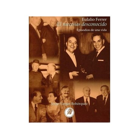EULALIO FERRER, EL MECENAS DESCONOCIDO