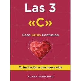 3 C, LAS -CAOS, CRISIS, CONFUSION-
