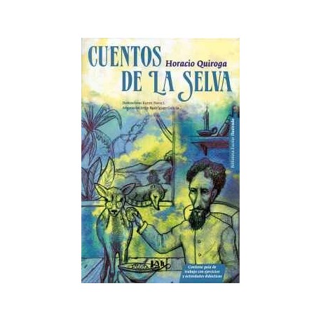 CUENTOS DE LA SELVA -BIBLIOTECA ESCOLAR ILUSTRADA-