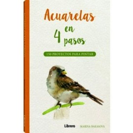 ACUARELAS EN 4 PASOS -150 PROYECTOS PARA PINTAR-