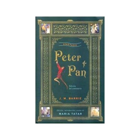 PETER PAN -EDICIÓN DEL CENTENARIO/ANOTADA- (EMPASTADO)